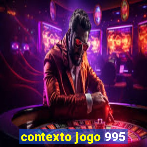 contexto jogo 995